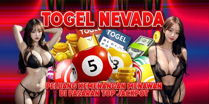 Togel-Nevada-Peluang-Kemenangan-Menawan-di-Pasaran-Top-Jackpot