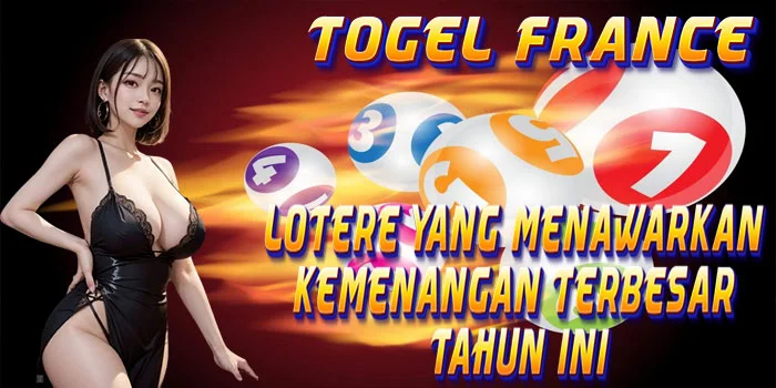 Togel France – Lotere yang Menawarkan Kemenangan Terbesar Tahun Ini