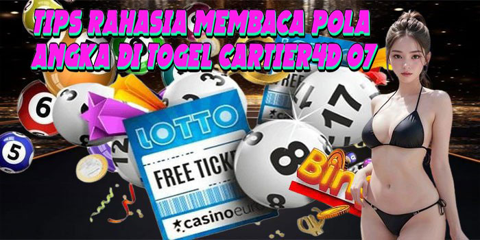 Tips Rahasia Membaca Pola Angka di Togel Cartier4d 07