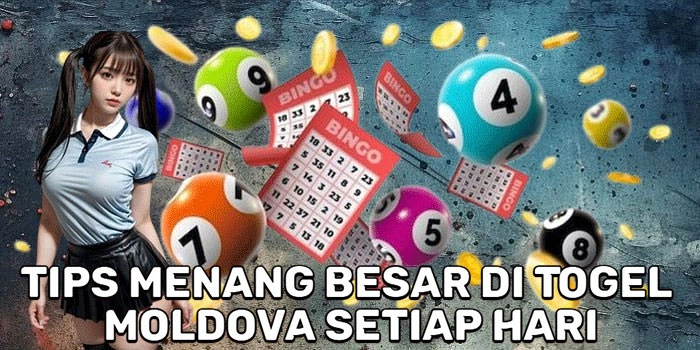 Tips Menang Besar Di Togel Moldova Setiap Hari